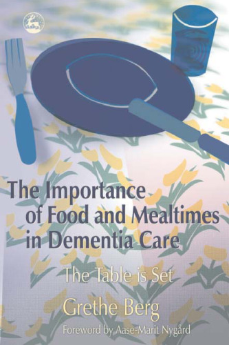 The Importance Of Food And Mealtimes in Dementia Care: The Table Is Set