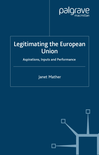 Legitimating the European Union: Aspirations, Inputs and Performance