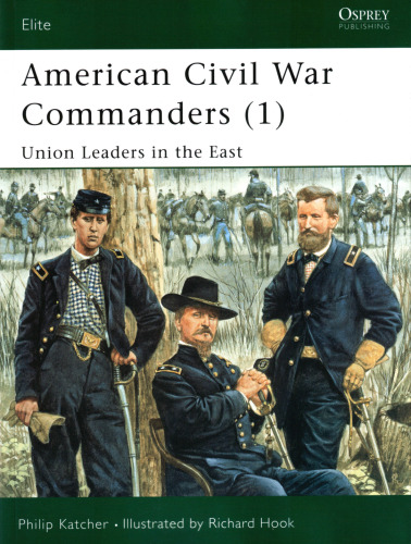 American Civil War Commanders (1): Union Leaders in the East (Elite 73)