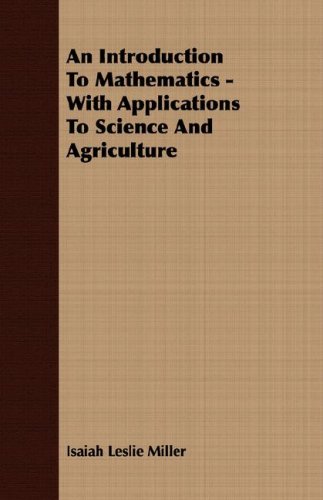 An Introduction To Mathematics with Applications to Science and Agriculture