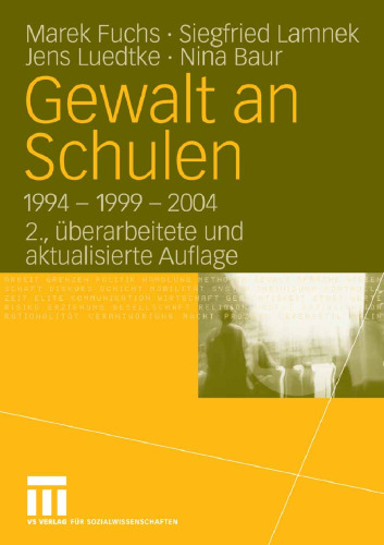 Gewalt an Schulen: 1994 - 1999 - 2004, 2. Auflage