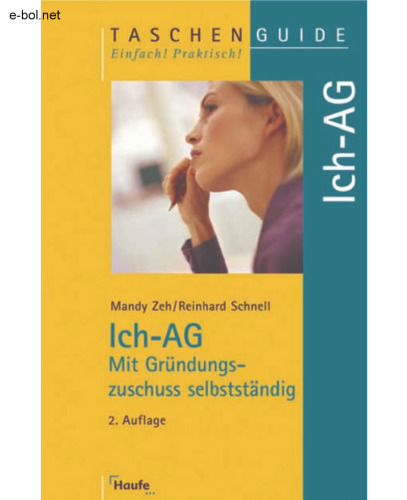 Ich-AG - Mit Gründungszuschuss selbstständig, 2.Auflage