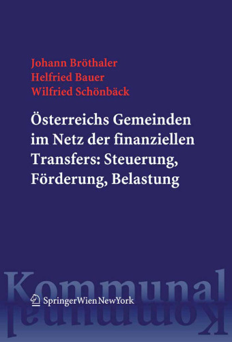 Österreichs Gemeinden im Netz der finanziellen Transfers: Steuerung, Förderung, Belastung