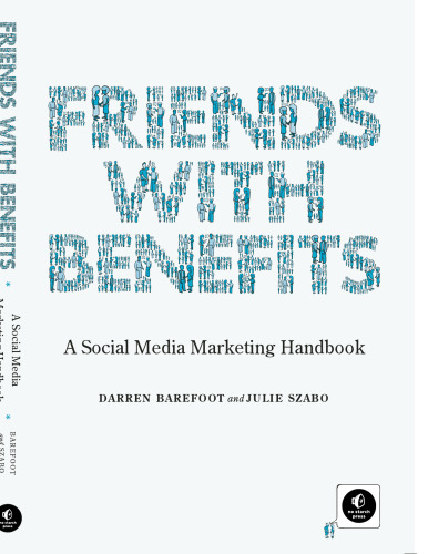 Friends with Benefits: A Social Media Marketing Handbook