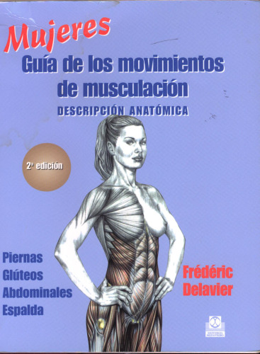 Mujeres Guia De Los Movimientos De Musculacion: Descripcion Anatomica