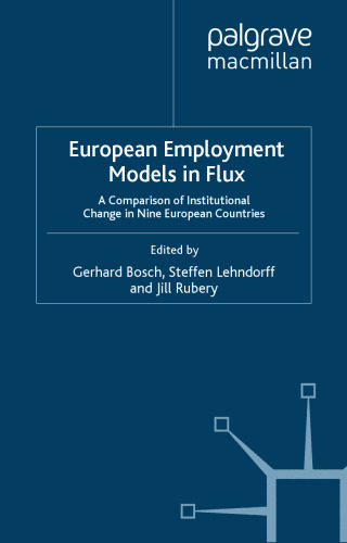 European employment models in flux: a comparison of institutional change in nine European countries