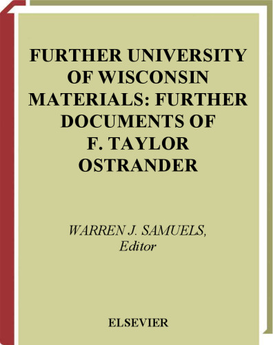 Further University of Wisconsin Material and Further Documents of F. Taylor Ostrander, Volume 23C (Research in the History of Economic Thought and Methodology)