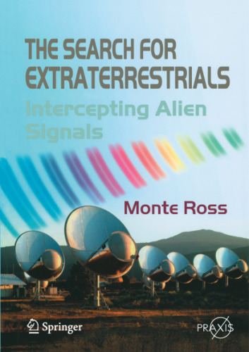 The Search for Extraterrestrials: Intercepting Alien Signals (Springer Praxis Books   Popular Astronomy)