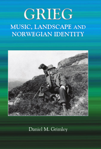 Grieg: Music, Landscape and Norwegian Identity