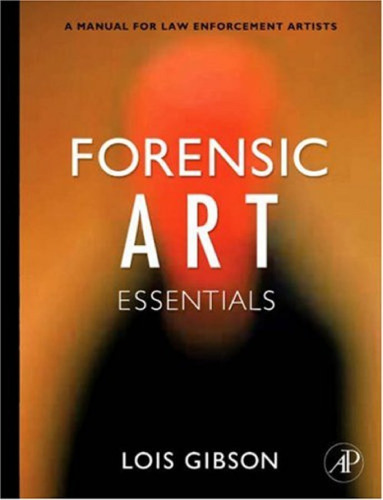 Forensic Art Essentials: A Manual for Law Enforcement Artists