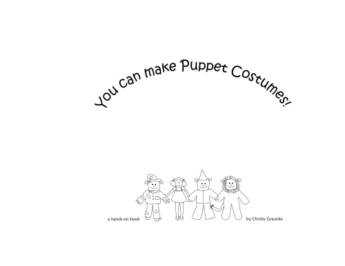 You can make Puppet Costumes!