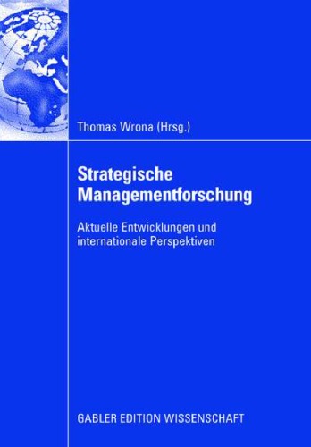 Strategische Managementforschung: Aktuelle Entwicklungen und internationale Perspektiven