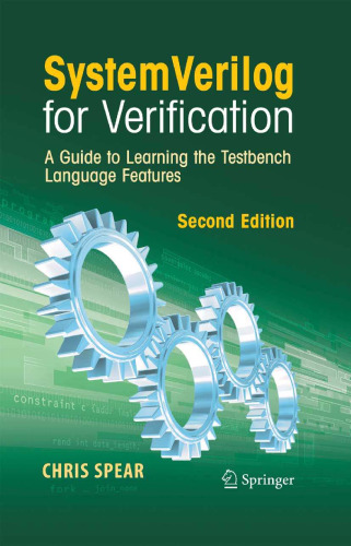 SystemVerilog for Verification, Second Edition: A Guide to Learning the Testbench Language Features