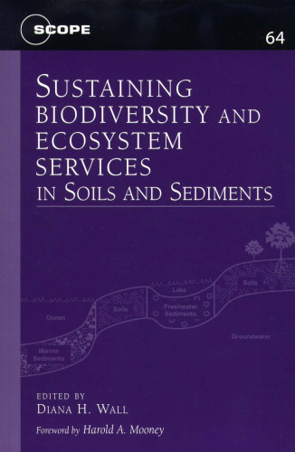 Sustaining Biodiversity and Ecosystem Services in Soils and Sediments (Scientific Committee on Problems of the Environment (SCOPE) Series)