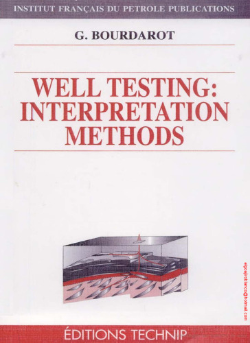 Well Testing: Interpretation Methods (Institut Francais Du Petrole Publications)