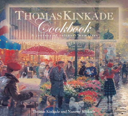 Thomas Kinkade Cookbook: A Journal of Culinary Memories