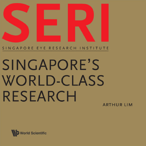 Singapore's World-Class Research (Seri: Singapore Eye Research Institute)