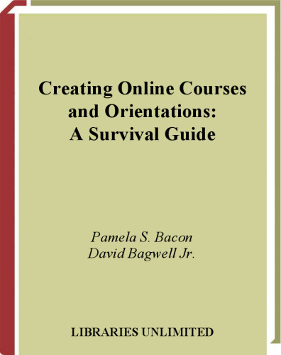 Creating Online Courses and Orientations: A Survival Guide