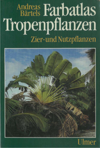 Farbatlas Tropenpflanzen. Zier- und Nutzpflanzen.