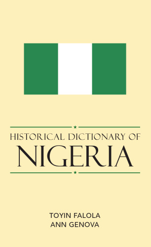 Historical Dictionary of Nigeria (African Historical Dictionaries Historical Dictionaries of Africa)