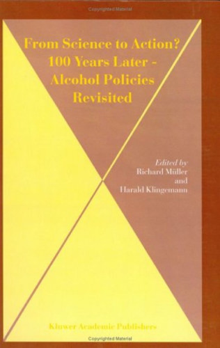 From Science to Action? 100 Years Later - Alcohol Policies Revisited