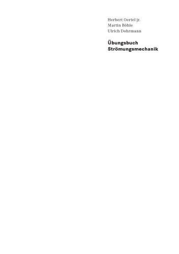 Übungsbuch Strömungsmechanik: Grundlagen, Grundgleichungen, Analytische und Numerische Lösungsmethoden, Softwarebeispiele, 6.Auflage