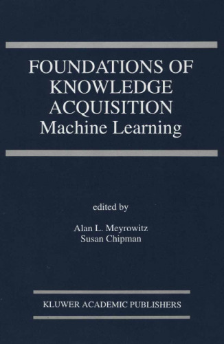 Foundations of Knowledge Acquisition: Machine Learning