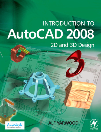 Introduction to AutoCAD 2008: 2D and 3D Design