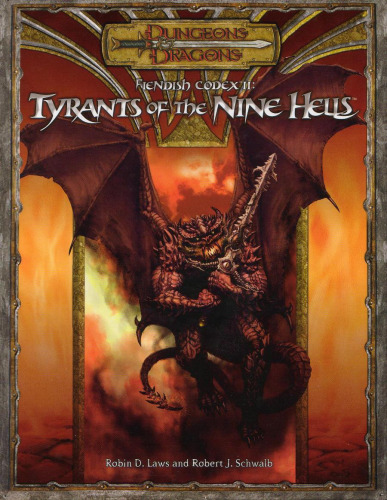 Fiendish Codex II: Tyrants of the Nine Hells (Dungeons & Dragons d20 3.5 Fantasy Roleplaying)