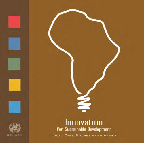 Innovation for Sustainable Development: Local Case Studies from Africa