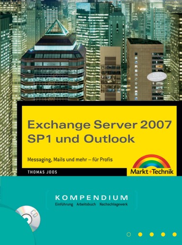 Exchange Server 2007 SP1 und Outlook Kompendium