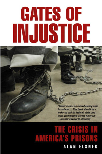 Gates of Injustice: The Crisis in America's Prisons