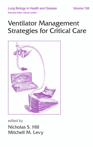 Lung Biology in Health & Disease Volume 158 Ventilator Management Strategies for Critical Care