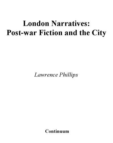 London Narratives: Post-war Fiction And the City (Continuum Literary Studies)