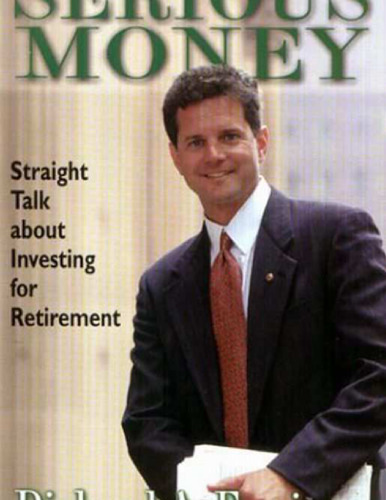 Serious Money, Straight Talk About Investing for Retirement