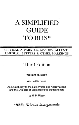 A Simplified Guide to BHS: Critical Apparatus, Masora, Accents, Unusual Letters & Other Markings (3rd ed.)