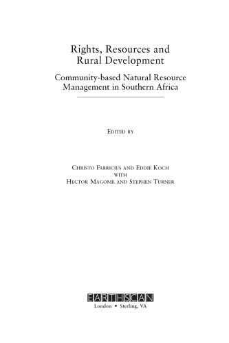 Rights, Resources and Rural Development: Community-Based Natural Resource Management in Southern Africa