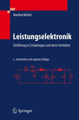 Leistungselektronik: Einführung in Schaltungen und deren Verhalten