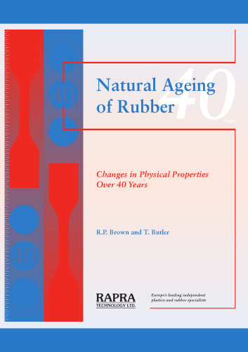 Natural Ageing of Rubber : Changes in Physical Properties Over 40 Years