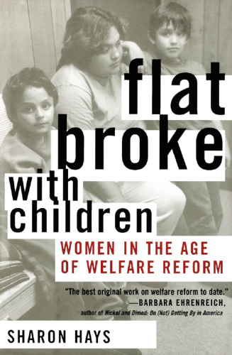 Flat Broke with Children: Women in the Age of Welfare Reform