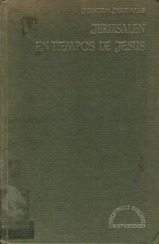 Jerusalén en tiempos de Jesús : estudio económico y social del mundo del Nuevo Testamento