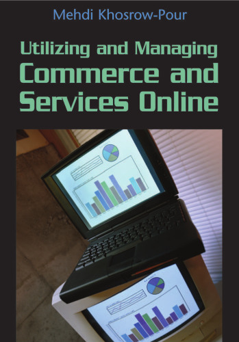 Utilizing and Managing Commerce and Services Online (Advances in E-Commerce)