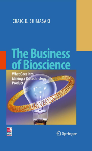 The Business of Bioscience: What goes into making a Biotechnology Product