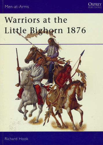 Warriors at the Little Bighorn 1876 (Men-at-Arms 408)