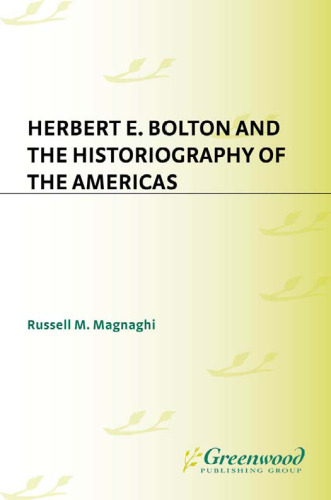 Herbert E. Bolton and the Historiography of the Americas (Studies in Historiography)