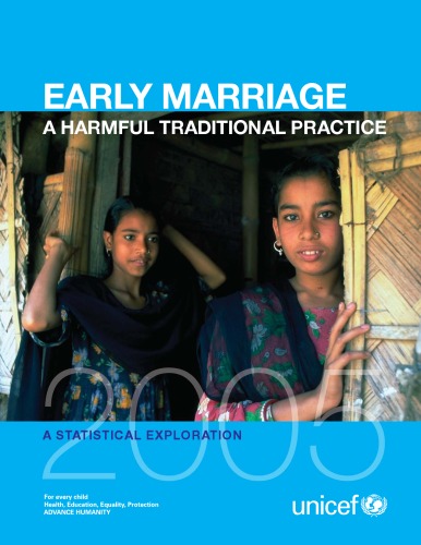 Early Marriage, A Harmful Traditional Practice, A Statistical Exploration (2005)