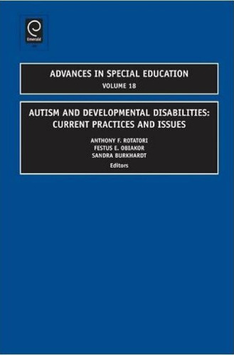 Autism and Developmental Disabilities: Current Practices and Issues (Advances in Special Education)