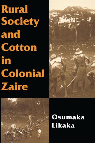 Rural Society and Cotton in Colonial Zaire