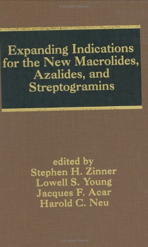 Expanding Indications For The New Macrolides, Azalides, and Streptogramins (Infectious Disease and Therapy)