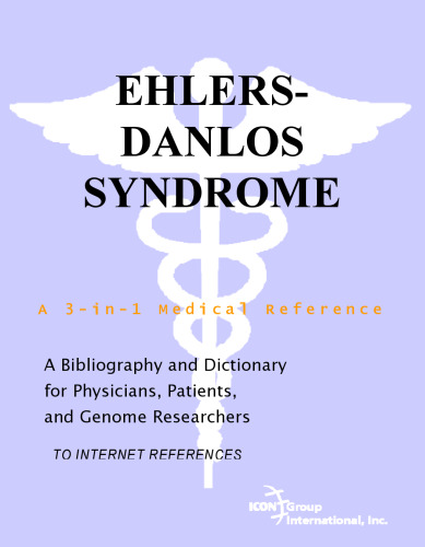 Ehlers-Danlos Syndrome - A Bibliography and Dictionary for Physicians, Patients, and Genome Researchers